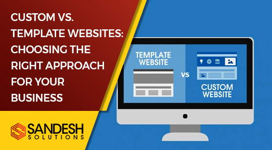 Custom vs. Template Websites